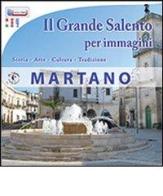 Il grande Salento per immagini. Martano. Storia, arte, cultura, tradizione di Serena Orlando edito da Il Salentino