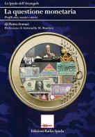 La questione monetaria. Profili etici, tecnici e storici di Pietro Ferrari edito da Edizioni Radio Spada