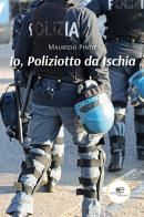Io, poliziotto da Ischia di Maurizio Pinto edito da Europa Edizioni