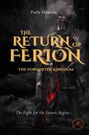 The return of Ferion. The forgotten kingdom di Pavle Petrovic edito da Europa Edizioni