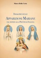Indagine sulle apparizioni mariane dal mondo alla provincia italiana di Marco Della Corte edito da Youcanprint