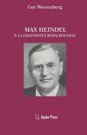 Max Heindel e la fraternità rosacrociana di Ger Westenberg edito da Jupiter Press
