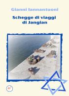 Schegge di viaggi di Jangian di Gianni Iannantuoni edito da G.C.L. edizioni
