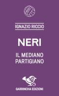 Neri di Ignazio Riccio edito da Garrincha Edizioni