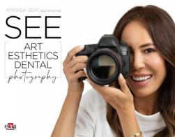 SEE. Art esthetics dental photography di Amanda Seay edito da Edra Publishing