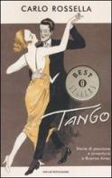 Tango. Storie di passione e avventura a Buenos Aires di Carlo Rossella edito da Mondadori