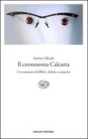 Il cromosoma Calcutta di Amitav Ghosh edito da Einaudi
