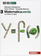 Matematica.verde. Con Maths in english. Per le Scuole superiori. Con espansione online vol.5 di Massimo Bergamini, Anna Trifone, Graziella Barozzi edito da Zanichelli