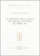 La questione della lingua nei periodici letterari del primo Ottocento di Stefania De Stefanis Ciccone edito da Olschki