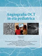 Angiografia OCT in età pediatrica. Ediz. per la scuola di Michele Fortunato edito da Fabiano