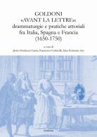 Goldoni «avant la lettre»: drammaturgie e pratiche attoriali fra Italia, Spagna e Francia (1650-1750) edito da Lineadacqua