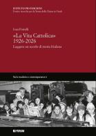 «La Vita Cattolica» 1926-2026. Leggere un secolo di storia friulana di Ivan Portelli edito da Forum Edizioni