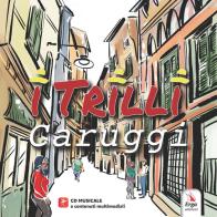 I Trilli. Caruggi. Con contenuti multimediali. Con CD-Audio di Vladimiro Zullo edito da ERGA