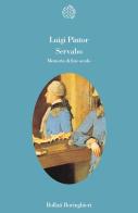 Servabo: memoria di fine secolo di Luigi Pintor edito da Bollati Boringhieri