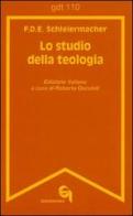 Lo studio della teologia. Breve presentazione di Friedrich D. Schleiermacher edito da Queriniana