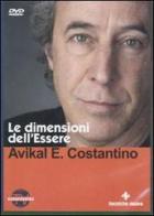 Le dimensioni dell'essere. Con DVD di Avikal E. Costantino edito da Tecniche Nuove