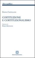 Costituzione e costituzionalismo di Danilo Castellano edito da Edizioni Scientifiche Italiane