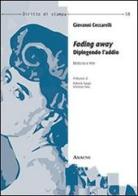 Fading away. Dipingendo l'addio. Medicina e arte di Giovanni Ceccarelli edito da Aracne