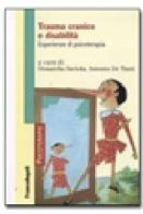 Trauma cranico e disabilità. Esperienze di psicoterapia edito da Franco Angeli