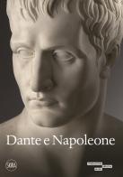 Dante e Napoleone. Miti fondativi nella cultura bresciana di primo Ottocento. Ediz. a colori edito da Skira