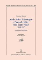 Adele Alfieri Di Sostegno e Pasquale Villari nelle Carte Villari (1888-1917). Con documenti inediti di Giustina Manica edito da Polistampa