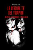 La sessualità del vampiro. Carmilla tra ambiguità e malinconia di Eleonora Fabi edito da Universitalia