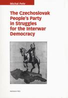 The czechoslovak people's party in struggles for the interwar democracy di Michal Pehr edito da Marcianum Press