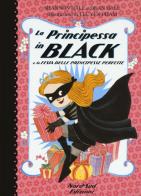 La principessa in black e la festa delle principesse perfette. Ediz. illustrata di Shannon Hale, Dean Hale, LeUyen Pham edito da Nord-Sud