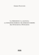 La perdizione e la salvezza: la tentazione diabolica nel romanzo europeo tra Ottocento e Novecento di Giorgio Pannunzio edito da Simple