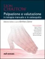 Palpazione e valutazione in terapia manuale e in osteopatia di Leon Chaitow edito da Edi. Ermes