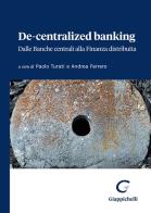 De-centralized banking. Dalle banche centrali alla finanza distribuita edito da Giappichelli