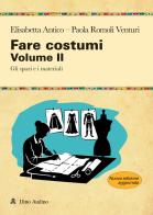 Fare costumi. Nuova ediz. vol. 2 di Elisabetta Antico, Paola Romoli Venturi edito da Audino