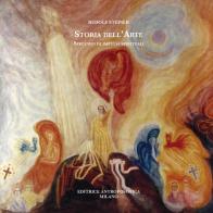 Storia dell'arte, specchio di impulsi spirituali di Rudolf Steiner edito da Editrice Antroposofica