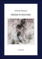 Poesie in polvere di Goffredo Muratgia edito da LietoColle