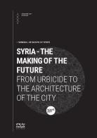 Syria. The making of the future. From urbicide to the architecture of the city edito da Incipit Editore