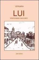 Lui. Venticinque racconti di Giuseppe Vergara edito da Zaccaria (Napoli)