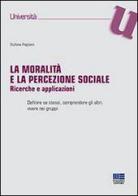 La moralità e la percezione sociale di Stefano Pagliaro edito da Maggioli Editore