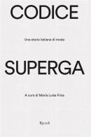 Codice Superga. Una storia italiana di moda edito da Mondadori Electa