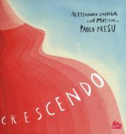 Crescendo. Ediz. a colori. Con CD-Audio di Alessandro Sanna, Paola Quintavalle edito da Gallucci