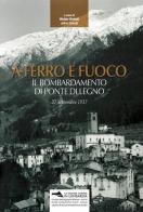 A ferro e fuoco. Il bombardamento di Ponte di Legno. 27 settembre 1917 edito da Museo della Guerra Bianca