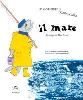 Le avventure di Scaravaggio, Il mare. Inciampo su Max Ernst. Ediz. illustrata di Martina Gatto Ronchero edito da Scarabooks