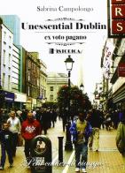 Unessential Dublin di Sabrina Campolongo edito da Historica Edizioni