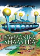 Vymaanika shaastra. L'antico libro delle navi volanti di Maharishi Bharadwaaja edito da XPublishing