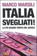 Italia, svegliati! La più grande truffa del secolo di Marco Marsili edito da Termidoro Edizioni
