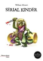 Serial Kinder di William Silvestri edito da Watson