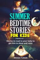 Summer bedtime stories for kids (2 books in 1) di Brenda Turner edito da Youcanprint