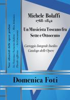 Michele Bolaffi (1768-1842). Un musicista toscano fra Sette e Ottocento di Domenica Foti edito da Youcanprint