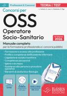 Concorsi per OSS. Operatore Socio Sanitario. Manuale completo per la formazione professionale e i concorsi pubblici. Con assistente virtuale, software di simulazione di Luigia Carboni, Antonella Locci, Anna Malatesta edito da Edises professioni & concorsi