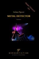 Metal detector di Stefano Pigozzi edito da Borderfiction