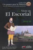 Vivir en el Escorial. Nivel 3 di Sergio Remedios Sanchez, Ignacio Segurado Lopez edito da Edelsa